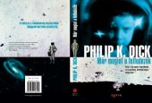 Philip K. Dick	: Mr megint a felfedez?k