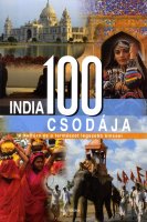 India 100 csodja - A kultra s a termszet legszebb kincsei