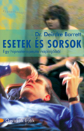 Dr. Deirdre Barett: Esetek és sorsok