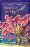 Francine Oomen: Hogyan éljük túl önmagunkat?