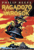 Philip Reeve: Ragadozó városok