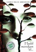 Laurie Halse Anderson: Hadd mondjam el...