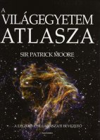 Sir Patrick Moore: A vilgegyetem atlasza