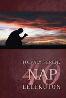 Tolvaly Ferenc: 40 nap llekton