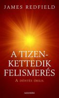 James Redfield: A Tizenkettedik Felismers - A dnts rja